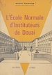 Télécharger le livre :  L'école normale d'instituteurs de Douai