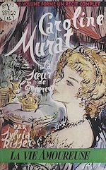 Télécharger le livre :  Caroline Murat, la sœur de l'empereur
