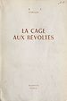 Télécharger le livre :  La cage aux révoltés