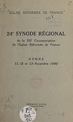 Télécharger le livre :  24e Synode régional de la XIIe circonscription de l'Église réformée de France