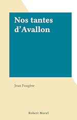 Télécharger le livre :  Nos tantes d'Avallon