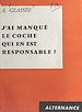 Télécharger le livre :  J'ai manqué le coche, qui en est responsable ?