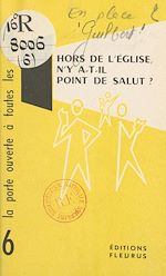Télécharger le livre :  Hors de l'église, n'y a-t-il point de salut ?