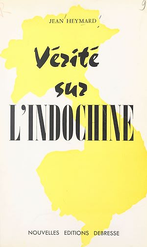 Téléchargez le livre :  Vérité sur l'Indochine