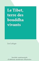 Télécharger le livre :  Le Tibet, terre des bouddha vivants