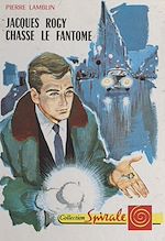 Télécharger le livre :  Jacques Rogy chasse le fantôme