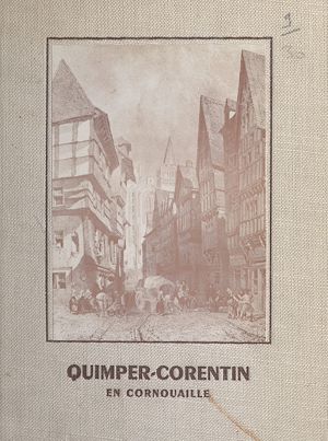Téléchargez le livre :  Quimper-Corentin en Cornouaille