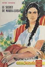 Télécharger le livre :  Le secret de Maria-Luisa