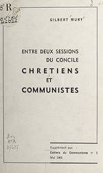 Télécharger le livre :  Entre deux sessions du Concile, chrétiens et communistes