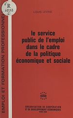 Download this eBook Le service public de l'emploi dans le cadre de la politique économique et sociale