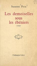 Télécharger le livre :  Les demoiselles sous les ébéniers