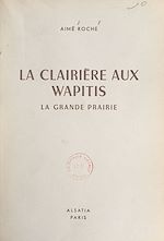 Télécharger le livre :  La clairière aux wapitis