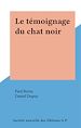 Télécharger le livre :  Le témoignage du chat noir