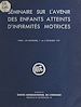 Télécharger le livre :  Séminaire sur l'avenir des enfants atteints d'infirmités motrices