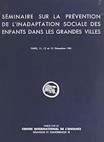 Télécharger le livre :  Séminaire sur la prévention de l'inadaptation sociale des enfants dans les grandes villes