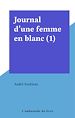 Télécharger le livre :  Journal d'une femme en blanc (1)