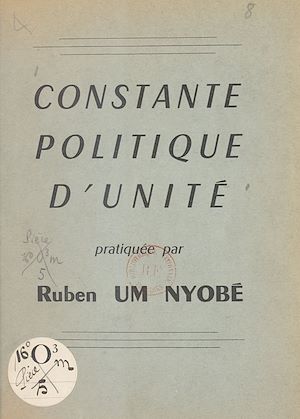 Téléchargez le livre :  Constante politique d'unité pratiquée par Ruben Um Nyobé