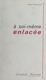 Télécharger le livre :  À soi-même enlacée