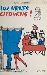 Télécharger le livre :  Aux urnes, citoyens !