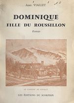 Télécharger le livre :  Dominique, fille du Roussillon