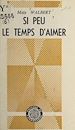 Télécharger le livre :  Si peu le temps d'aimer