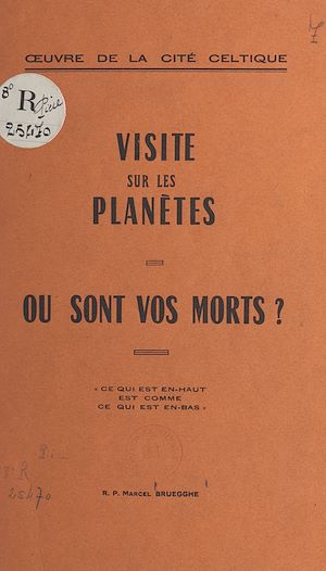 Téléchargez le livre :  Visite sur les planètes, où sont vos morts ?