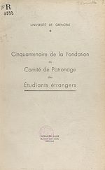 Télécharger le livre :  Cinquantenaire de la fondation du Comité de patronage des étudiants étrangers