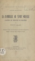 Télécharger le livre :  La famille au XVIIe siècle d'après le théâtre de Molière