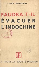 Télécharger le livre :  Faudra-t-il évacuer l'Indochine ?