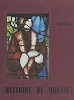 Télécharger le livre :  Histoire de Moulins