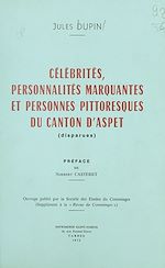 Télécharger le livre :  Célébrités, personnalités marquantes et personnes pittoresques du canton d'Aspet (disparues)