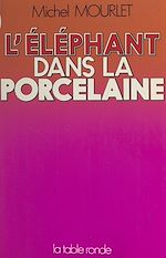 Télécharger le livre :  L'éléphant dans la porcelaine
