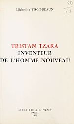 Télécharger le livre :  Tristan Tzara, inventeur de l'homme nouveau