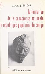Télécharger le livre :  La formation de la conscience nationale en République populaire du Congo