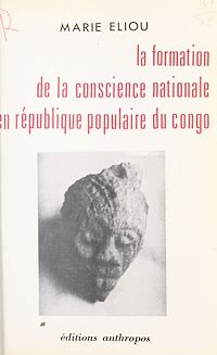 Téléchargez le livre :  La formation de la conscience nationale en République populaire du Congo