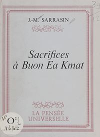 Téléchargez le livre :  Sacrifices à Buon Ea Kmat