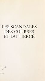 Télécharger le livre :  Les scandales des courses et du tiercé