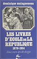 Télécharger le livre :  Les livres d'école de la République, 1870-1914