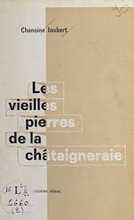 Télécharger le livre :  Les vieilles pierres de la châtaigneraie
