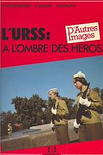 Télécharger le livre :  L'URSS : à l'ombre des héros