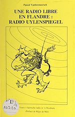 Télécharger le livre :  Une radio libre en Flandre : radio Uylenspiegel