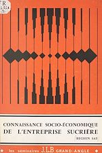 Télécharger le livre :  Connaissance socio-économique d'ensemble de l'entreprise sucrière