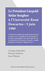 Télécharger le livre :  Le Président Léopold Sédar Senghor à l'Université René Descartes : 3 juin 1980