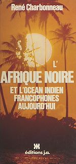 Télécharger le livre :  L'Afrique noire et l'océan indien francophones aujourd'hui