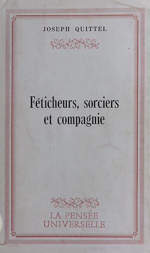 Téléchargez le livre :  Féticheurs, sorciers et compagnie