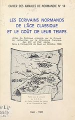 Télécharger le livre :  Les écrivains normands de l'âge classique et le goût de leur temps