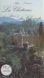 Télécharger le livre :  Les châteaux d'Altier et du Champ