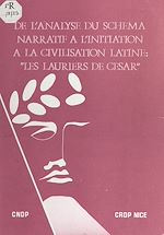 Télécharger le livre :  De l'analyse du schéma narratif à l'initiation à la civilisation latine : Les lauriers de César