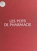 Télécharger le livre :  Les pots de pharmacie