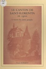 Télécharger le livre :  Le canton de Saint-Florentin en 1900 à travers les cartes postales